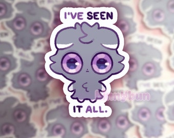 I&#39;ve Seen It All | Silly Espurr I Gaming Meme | Waterproof Vinyl Stationary Sticker