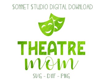 Theatre Mom - Theatre Design with Drama Masks (DXF, PNG, SVG Instant Digital Download)