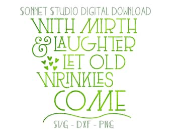 With Mirth and Laughter Let Old Wrinkles Come - Theatre, Shakespeare Design (PNG, SVG, DXF Instant Digital Download)