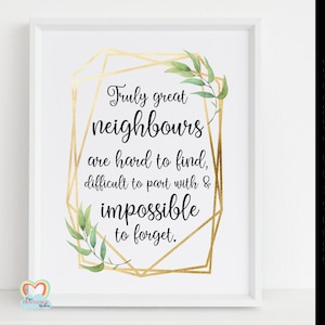 neighbour gift printable neighbour thank you gift printable neighbor quote print a truly amazing neighbor is hard to find  floral print