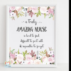 nurse gift printable nurse retirement gift printable nurse quote print a truly amazing nurse is hard to find nurse quote floral print