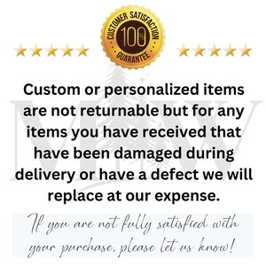May include: A gold-colored customer satisfaction guarantee badge with the text "100% Guarantee" and five gold stars. Text on the image states custom items are not returnable, but damaged items will be replaced.