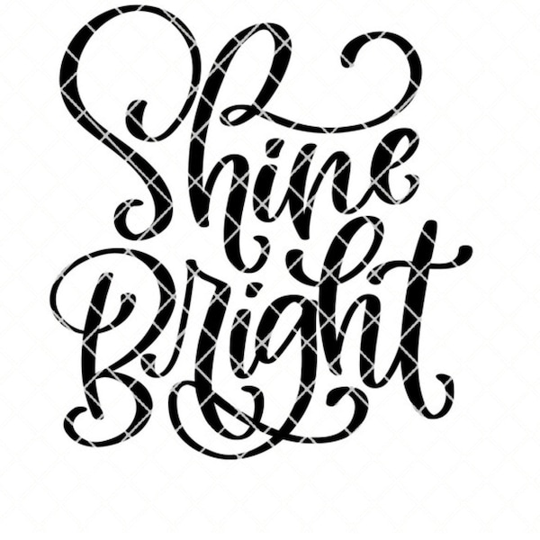 Shine Bright handlettered SVG cut file