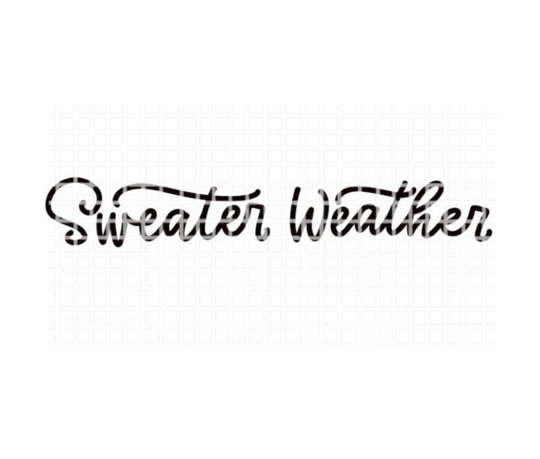 Sweater Weather Svg Cut File - Etsy
