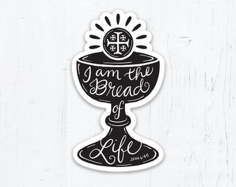 I Am the Bread of Life Die Cut Vinyl Sticker 1.72" x 3" Peel & Stick