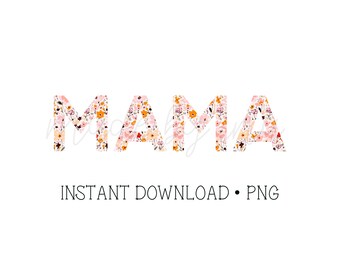 Floral Mama Instant Download PNG Sublimation