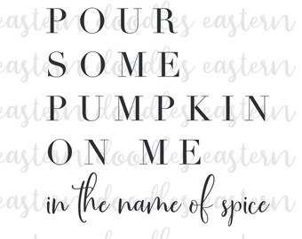 Pour Some Pumpkin On Me Sublimation Instant Download