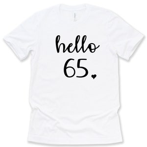 Hello 65 Birthday Shirt 7 COLORS Available Custom Womens - Etsy