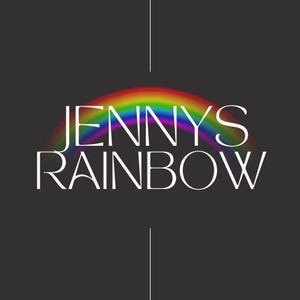 May include: A graphic design featuring the white text JENNY'S RAINBOW centered on a dark gray background. A vibrant, multi-colored rainbow arc is positioned behind the text, with thin white vertical lines extending above and below the design.
