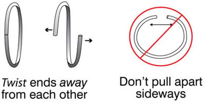May include: Diagram showing how to twist the ends of a ring to open it. The ends should be twisted away from each other. A red circle with a diagonal line through it shows that pulling the ends apart sideways is incorrect.