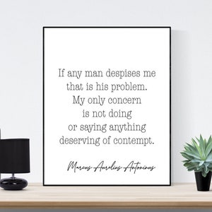 If Any Man Despises Me That Is His Problem | Marcus Aurelius Antonius | Roman Emperor | History | Art Print