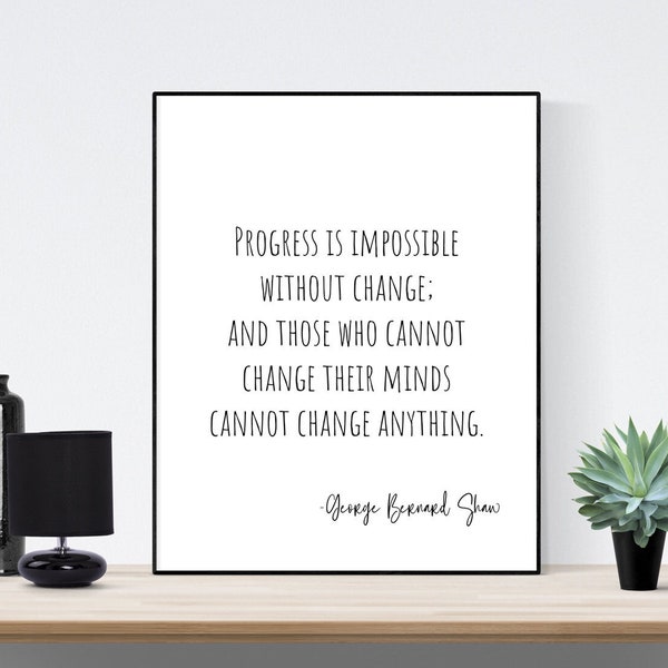 Progress Is Impossible Without Change | George Bernard Shaw | Modern Minimalist Art | Inspirational Print | Black & White | Office Decor