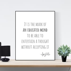 It Is The Mark Of An Educated Mind | To Be Able To Entertain A Thought Without Accepting It | Aristotle Quote | Inspirational | Art Print