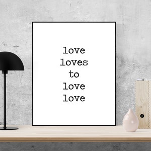 Love Quote Art Print Love Loves To Love Love image 1