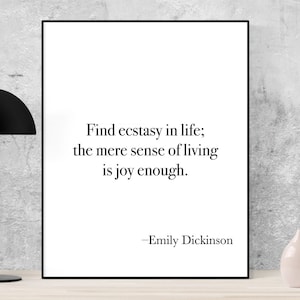 Emily Dickinson Quote Art Print | Find Ecstasy In Life | The Mere Sense Of Living Is Joy Enough | Poetry | Literary Home Decor | Poster