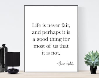 Life Is Never Fair | Oscar Wilde Quote | Inspirational | Literature Art Print