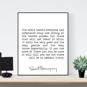 Ernest Hemingway Quote Art Print | The World Breaks Everyone | A Farewell To Arms | Inspirational Literature | Home Decor Living Room Poster