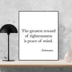 The Greatest Reward Of Righteousness Is Peace Of Mind | Epicurus Quote | Inspirational Philosophy | Office Colleague | Art Print