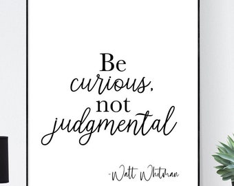 Walt Whitman Quote Art Print | Be Curious, Not Judgmental | Literature | Literary Book | Inspirational | Motivational | Home Decor Poster