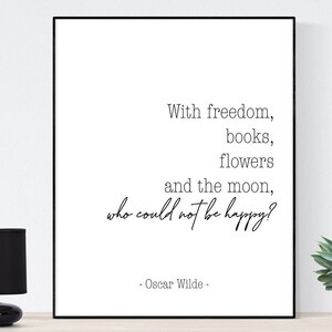 Oscar Wilde Quote Art Print – With Freedom, Books, Flowers, the Moon – Literary Wall Artwork – Home Decor – Living Room Book Lover Poster