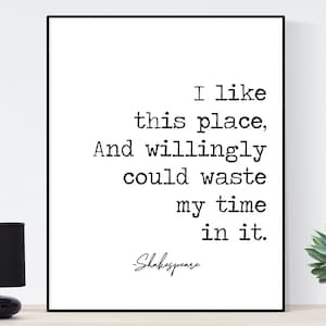 Shakespeare Quote Art Print I Like This Place | Home Decor Living Room | Housewarming Gift | As You Like It | Typography Art Print