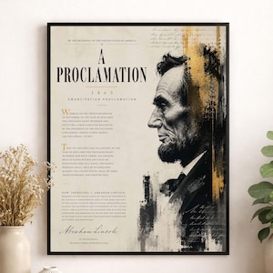 May include: A framed wall art print featuring a profile portrait of Abraham Lincoln in black and white, accented with gold brushstrokes. The text includes A PROCLAMATION 1863 EMANCIPATION PROCLAMATION and the full text of the document.