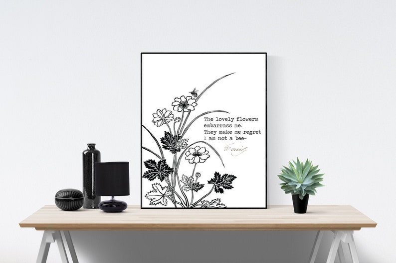 Art Print Emily Dickinson The Lovely Flowers Embarrass Me They Make Me Regret I Am Not A Bee
