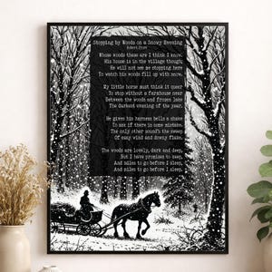 May include: A black and white framed wall art print featuring the poem Stopping by Woods on a Snowy Evening by Robert Frost. The illustration depicts a horse-drawn carriage in a snowy forest setting with dark trees and falling snowflakes.