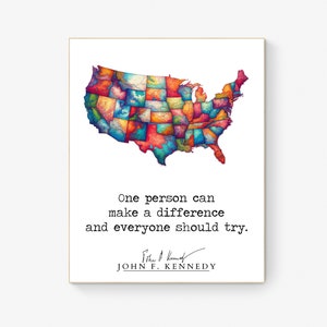 JFK Quote&#39;s One Person Can Make A Difference And Everyone Should Try Colorful USA Art