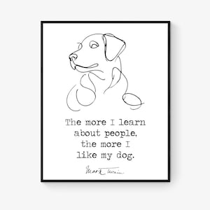 Mark Twain Hundezitat Kunstdruck - Je mehr ich über Menschen lerne, desto mehr mag ich meinen Hund | Motivierend | Buch | Literarisches Wohn Dekor | Plakat