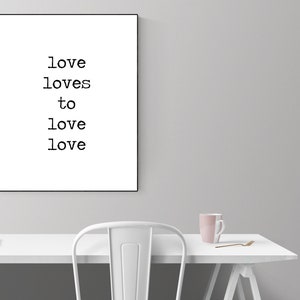Love Quote Art Print Love Loves To Love Love image 3