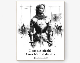 I Am Not Afraid; I Was Born To Do This from Joan Of Arc Quote Art Print
