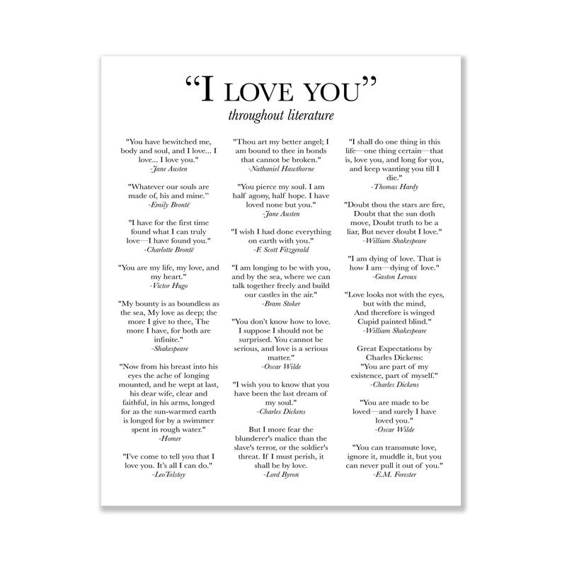 May include: A white rectangular print featuring the black text I LOVE YOU throughout literature as a title, followed by fifteen distinct literary quotes about love from various authors, arranged in three columns with black serif typography.