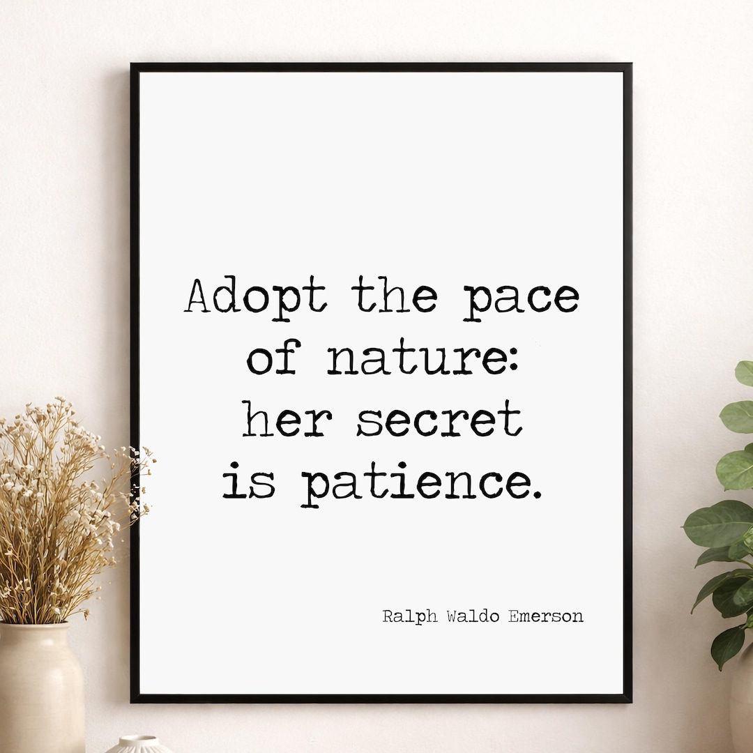 Ralph Waldo Emerson Quote Wall Art Print | Adopt the Pace of Nature ...