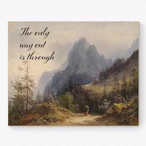 Robert Frost Quote Art Print | The Best Way Out Is Always Through | Heinrich Shubert | Motivational Nature Home Decor | Mountains Poster