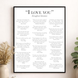 May include: A framed black and white wall art print titled I LOVE YOU throughout literature, featuring a collection of romantic quotes from various authors including Jane Austen, William Shakespeare, and Charles Dickens in a serif font.