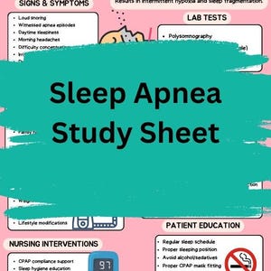 May include: A colorful infographic titled "Sleep Apnea Study Sheet" with information about the condition, signs and symptoms, lab tests, nursing interventions, and patient education. The infographic includes a red and white illustration of a person with a broken head, a red and white illustration of a no smoking sign, and a blue illustration of a finger pulse oximeter.