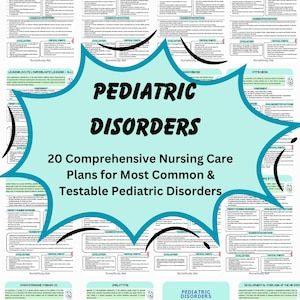 May include: A collection of nursing care plans for pediatric disorders. The image features a central teal burst with the words "Pediatric Disorders" and "20 Comprehensive Nursing Care Plans". Surrounding the central text are smaller cards with medical information.