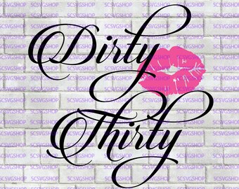 Dirty 30 Svg Etsy