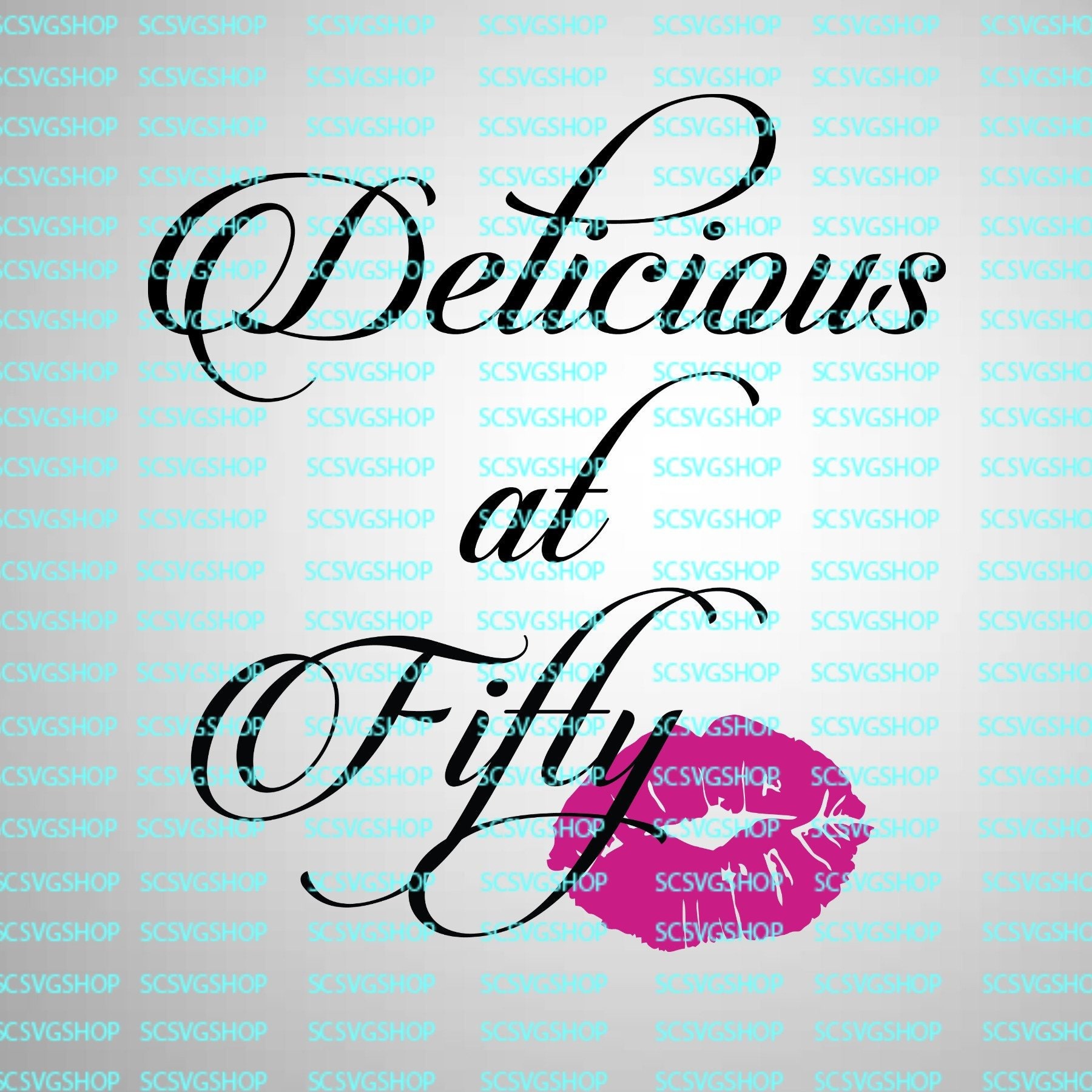 Download Delicious at Fifty SVG cut file Birthday 50th birthday 50 ...