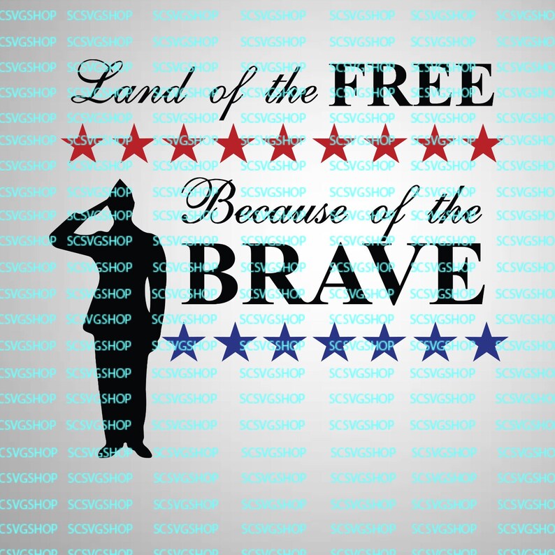 Land of the free because of the brave SVG cut file ...