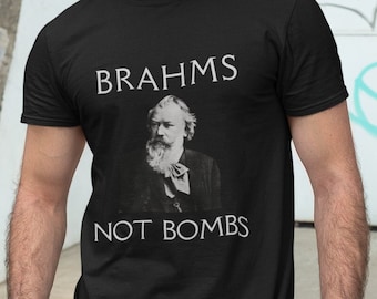 Camiseta gráfica Brahms Not Bombs, camiseta divertida de música