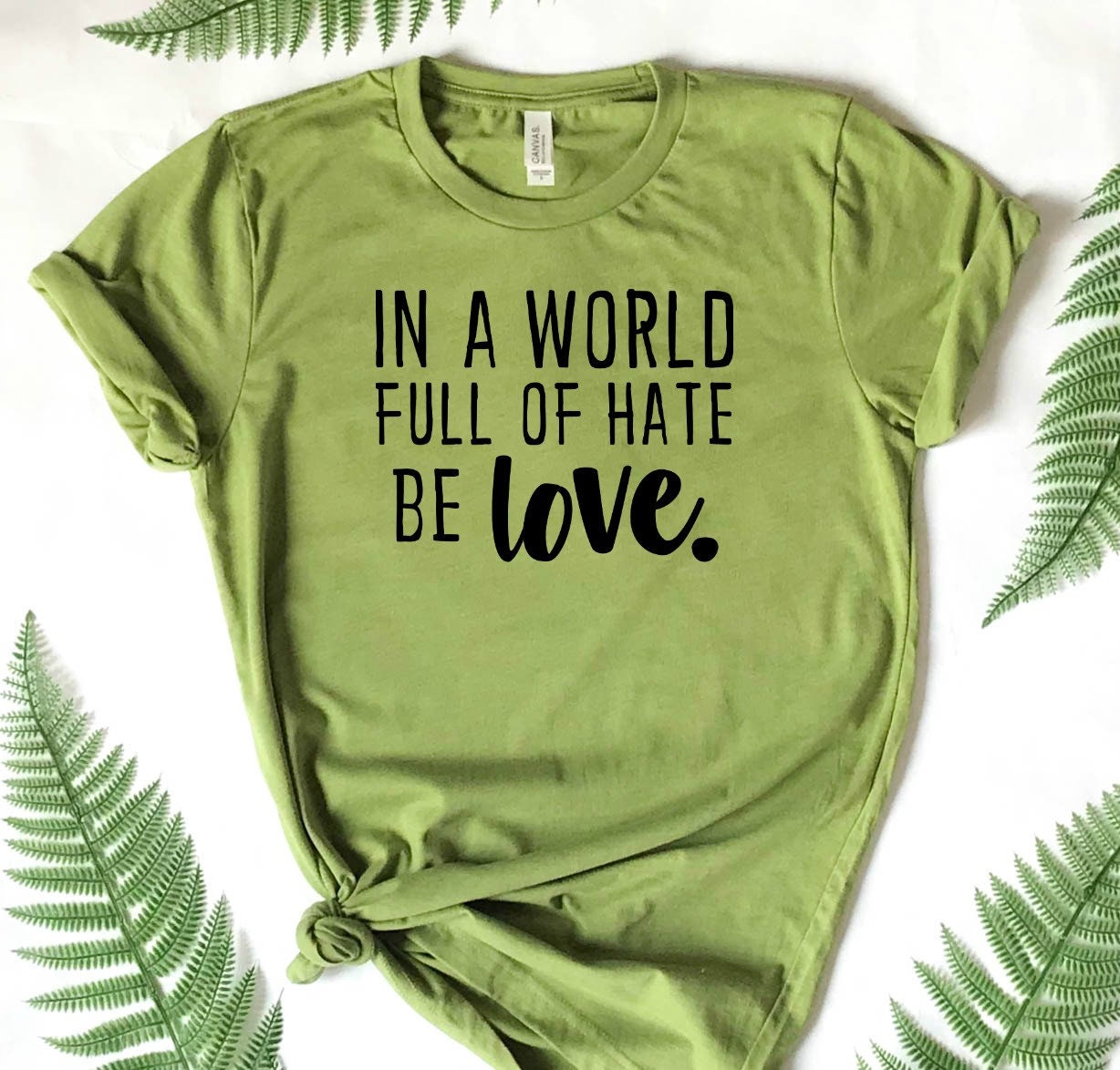 In A World Full Of Hate BE LOVE Unisex Tshirt | Etsy