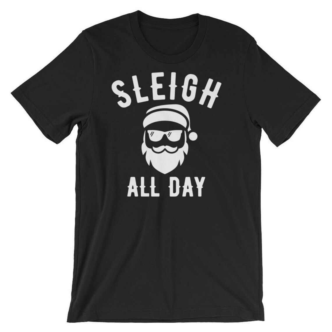 Sleigh All Day Shirt, Funny Christmas Shirt, Santa Shirt, Sleigh All