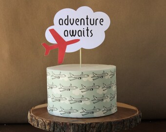 Airplanes Edible Cake Wrap or Adventure Awaits Airplane Cake Topper