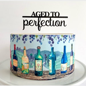 Wine Bottles Edible Cake Wrap or Aged to Perfection Cardstock Cake Topper