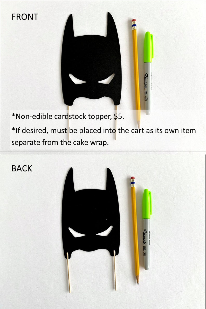 Puede incluir: Topper de pastel de Batman de cartulina negra con dos palitos de madera. El topper cuesta 5 d&oacute;lares. *Topper de cartulina no comestible, $5. *Si lo desea, debe colocarse en el carrito como un art&iacute;culo independiente, separado del envoltorio del pastel.