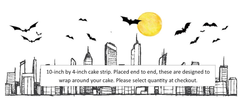 Puede incluir: Ilustraci&oacute;n en blanco y negro de una ciudad con una luna amarilla y murci&eacute;lagos. El texto dice: "Tira de pastel de 10 pulgadas por 4 pulgadas. Colocada de extremo a extremo, est&aacute; dise&ntilde;ada para envolver tu pastel. Por favor, selecciona la cantidad en la caja."