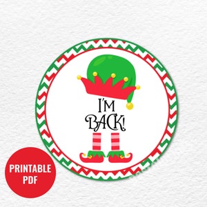 Printable I&#39;m back Elf Tag , Christmas Gift, Party Favor, Circle Cookie Printable Tag, Instant Download, PDF