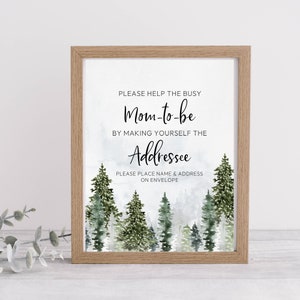 May include: A printable sign with a watercolor forest background. The text reads "Please help the busy Mom-to-be by making yourself the Addressee. Please place name & address on envelope."